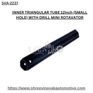 INNER TRIANGULAR TUBE 12inch (SMALL HOLE) WITH DRILL MINI ROTAVATOR