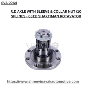 R.D AXLE WITH SLEEVE & COLLAR NUT (10 SPLINES - 6311) SHAKTIMAN ROTAVATOR