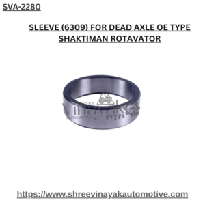SLEEVE (6309) FOR DEAD AXLE OE TYPE SHAKTIMAN ROTAVATOR
